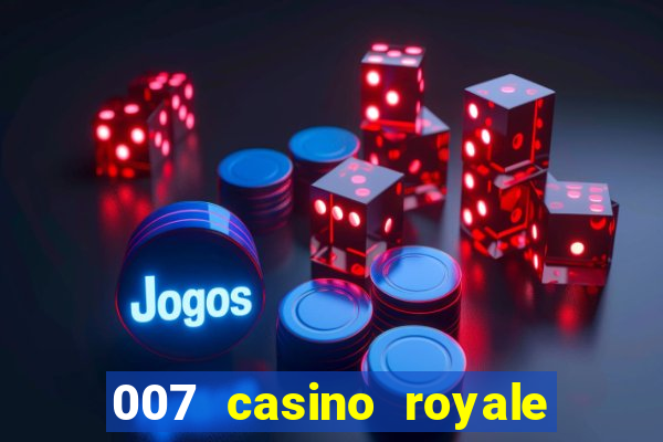 007 casino royale hd7 dublado