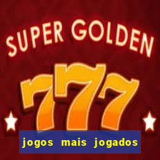 jogos mais jogados do mundo