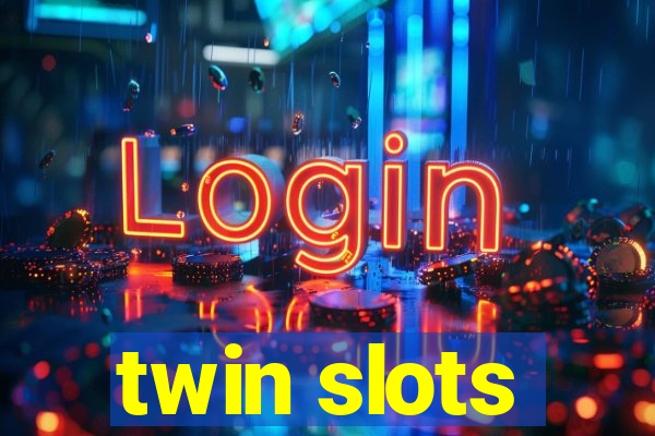 twin slots