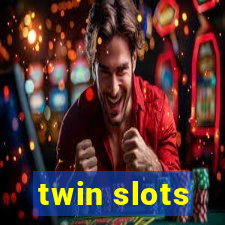 twin slots