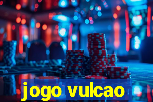 jogo vulcao