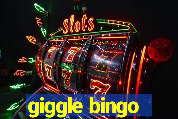 giggle bingo