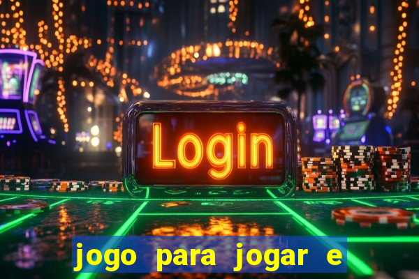 jogo para jogar e ganhar dinheiro