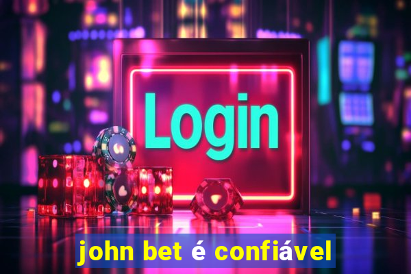 john bet é confiável