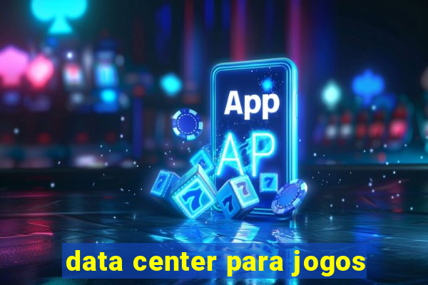 data center para jogos