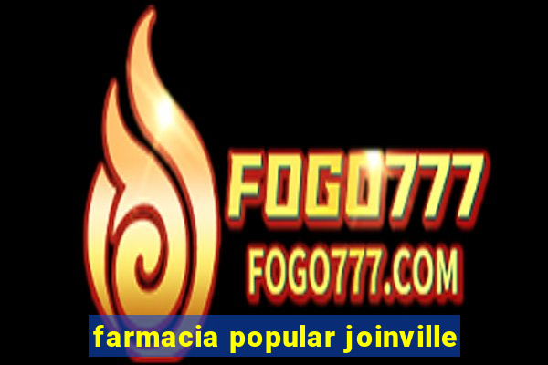 farmacia popular joinville