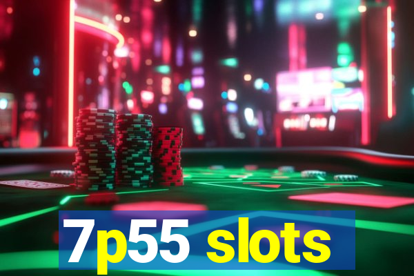 7p55 slots