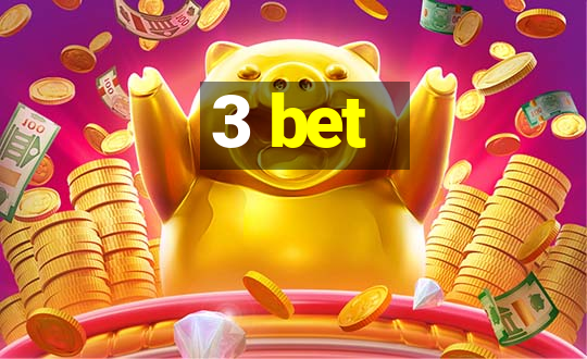 3 bet