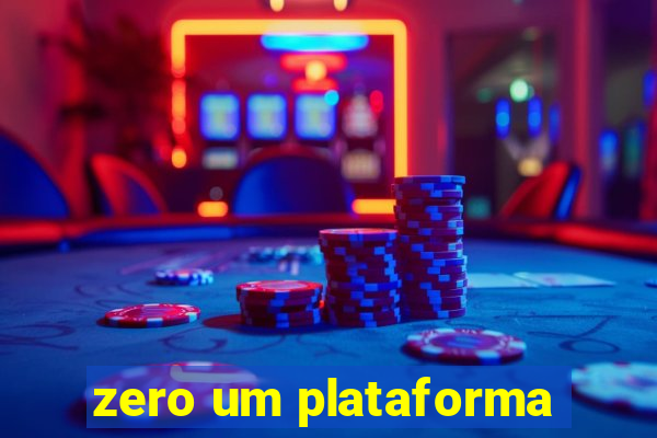 zero um plataforma