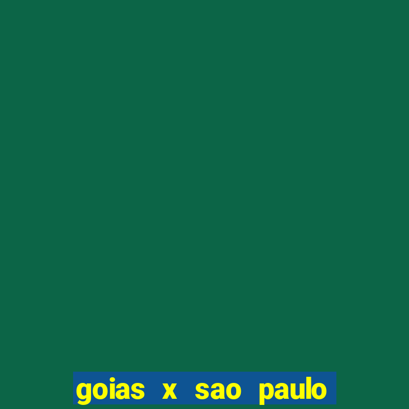 goias x sao paulo onde assistir