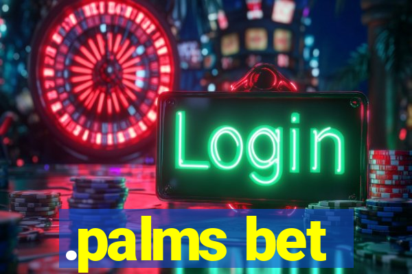 .palms bet