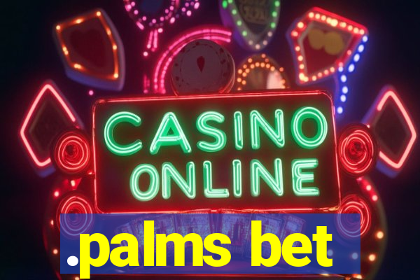 .palms bet