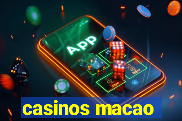 casinos macao