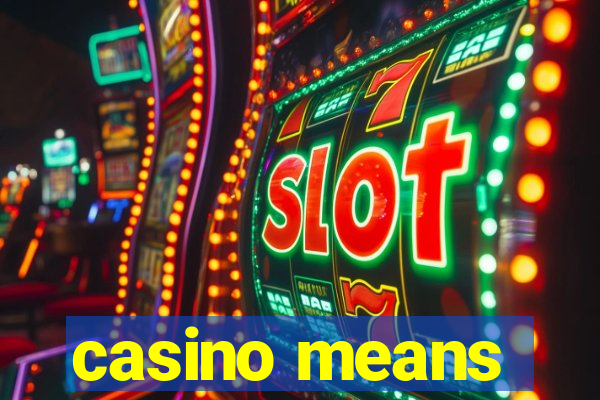 casino means