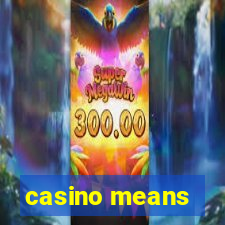 casino means