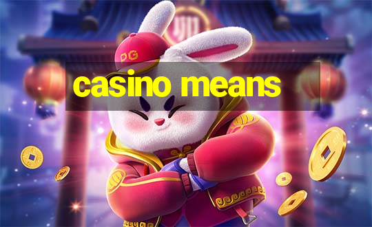 casino means