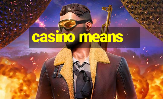 casino means