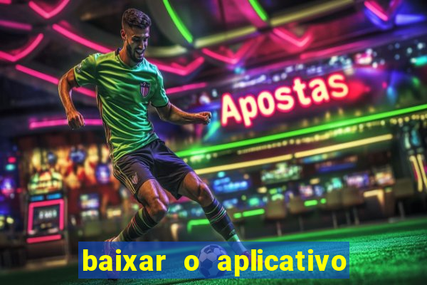 baixar o aplicativo da bet sport