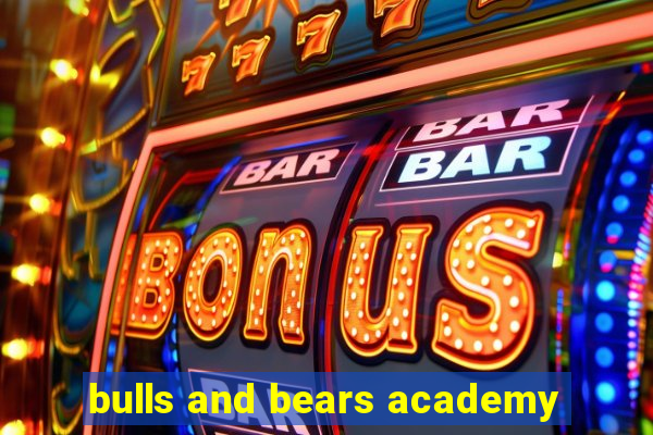 bulls and bears academy