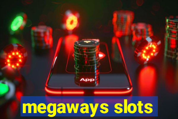 megaways slots