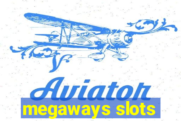 megaways slots