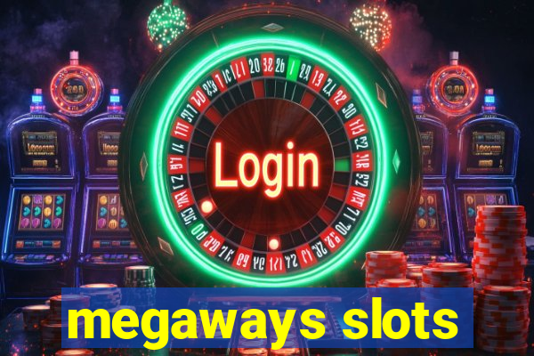 megaways slots