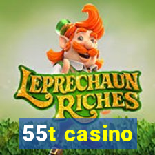 55t casino