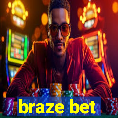 braze bet