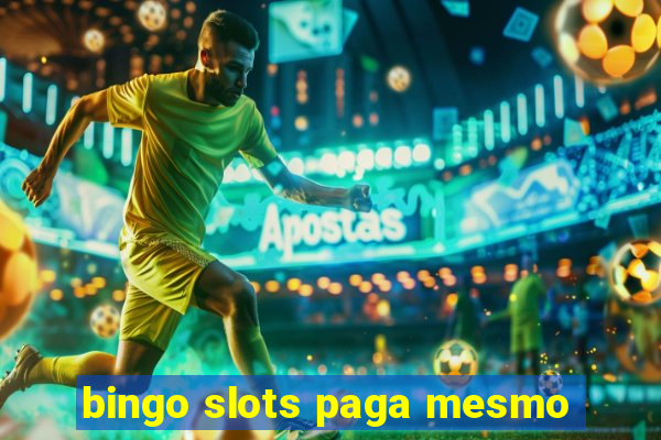 bingo slots paga mesmo