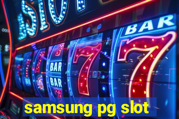 samsung pg slot