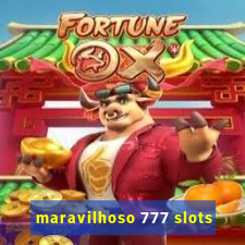 maravilhoso 777 slots