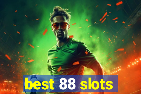 best 88 slots