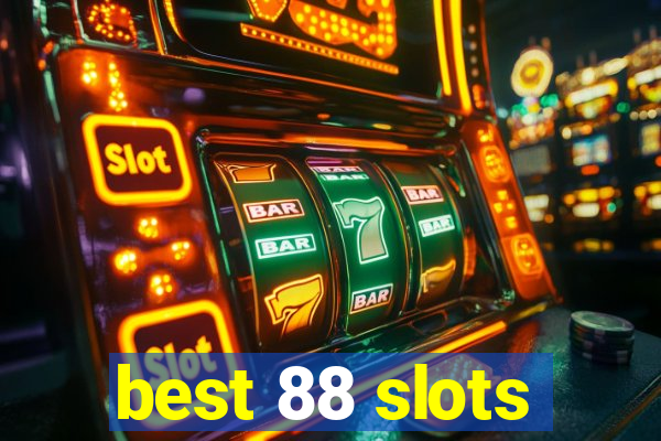 best 88 slots