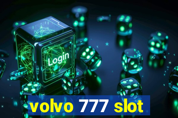 volvo 777 slot