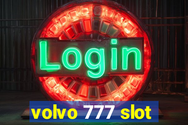 volvo 777 slot