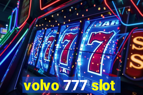 volvo 777 slot