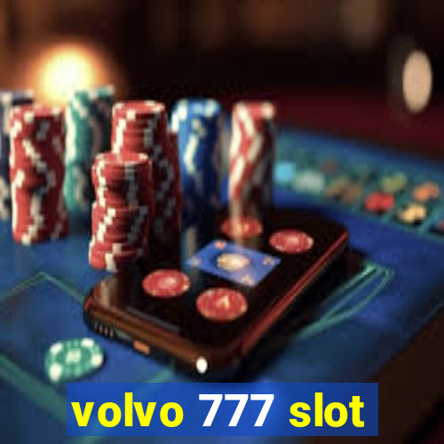 volvo 777 slot