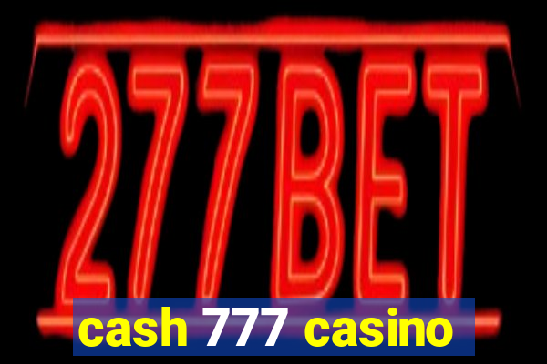 cash 777 casino