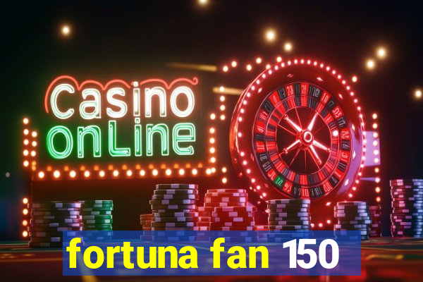 fortuna fan 150