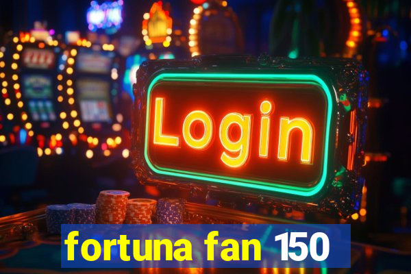 fortuna fan 150