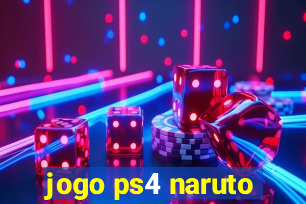 jogo ps4 naruto