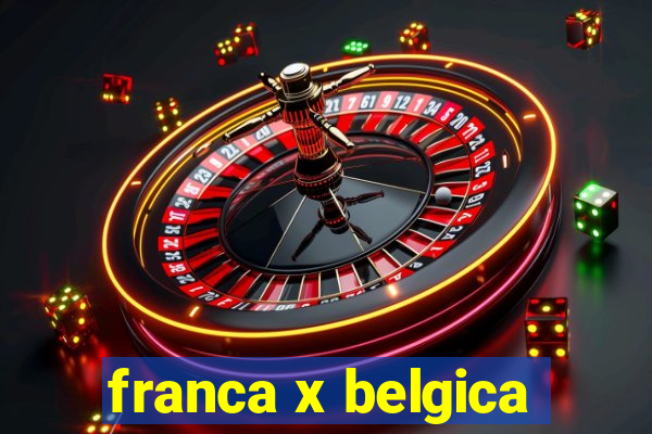 franca x belgica