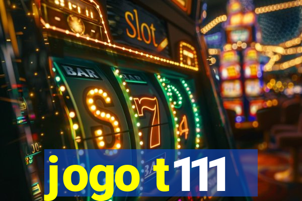 jogo t111