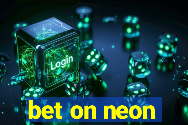 bet on neon