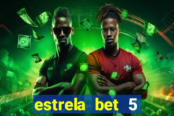 estrela bet 5 reais de bonus