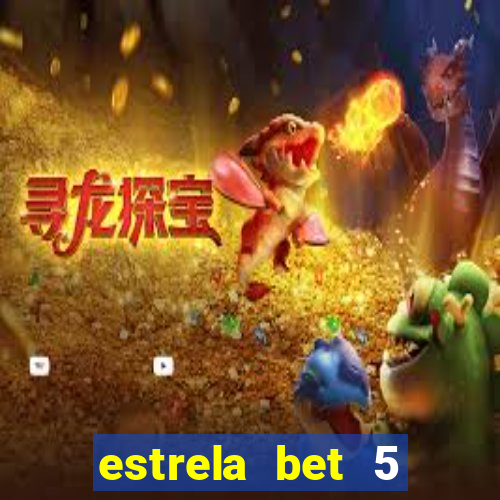 estrela bet 5 reais de bonus