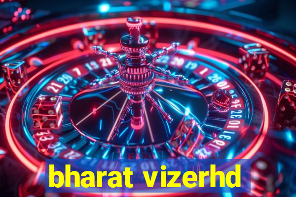 bharat vizerhd