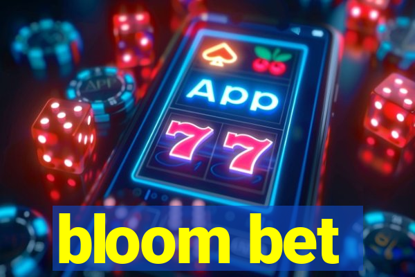 bloom bet