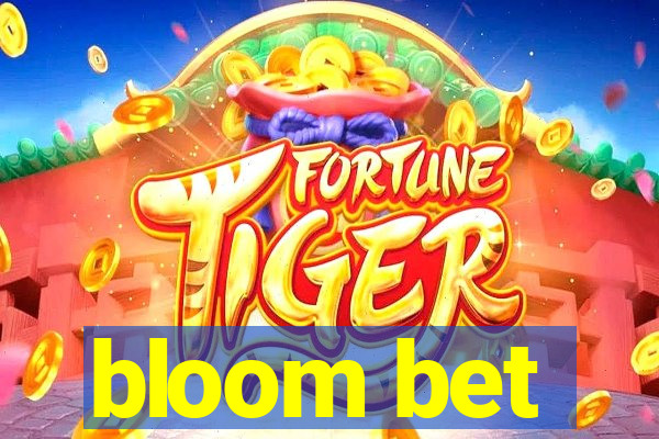 bloom bet