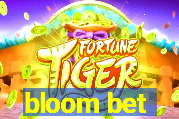 bloom bet